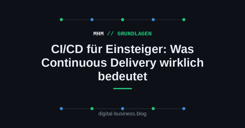 CI/CD für Einsteiger: Was Continuous Delivery wirklich bedeutet