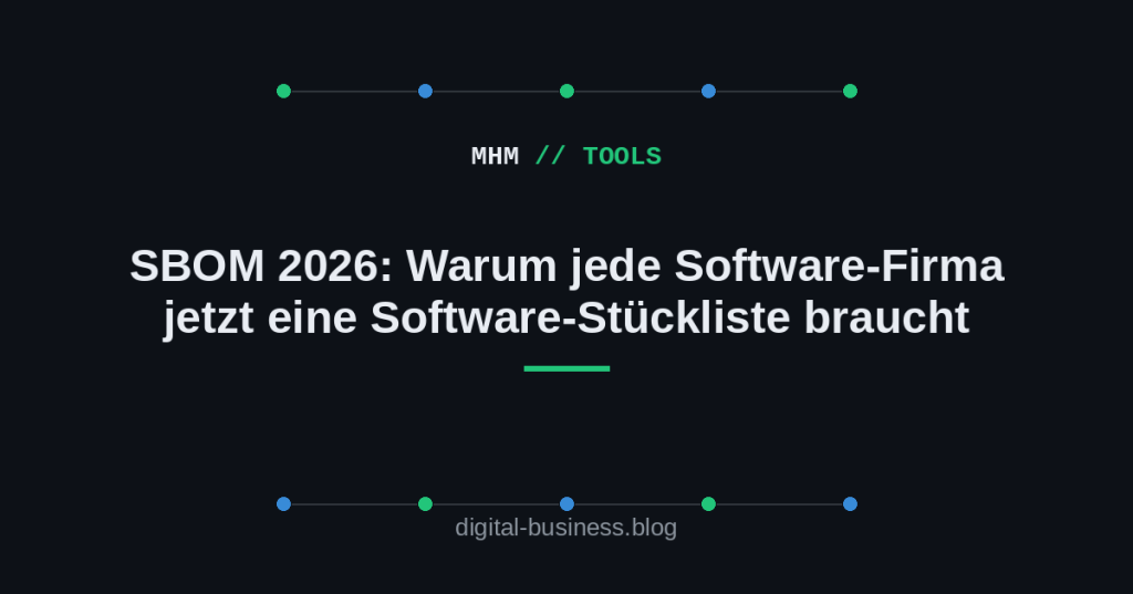 SBOM 2026: Warum jede Software-Firma jetzt eine Software-Stückliste braucht